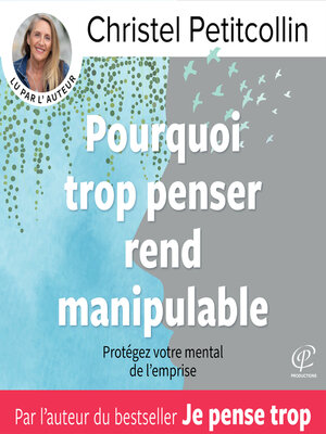 cover image of Pourquoi trop penser rend manipulable
